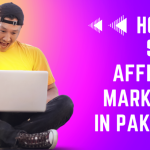 Affiliate Marketing in Pakistan