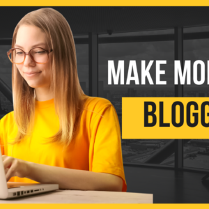 Make Money by Blogging