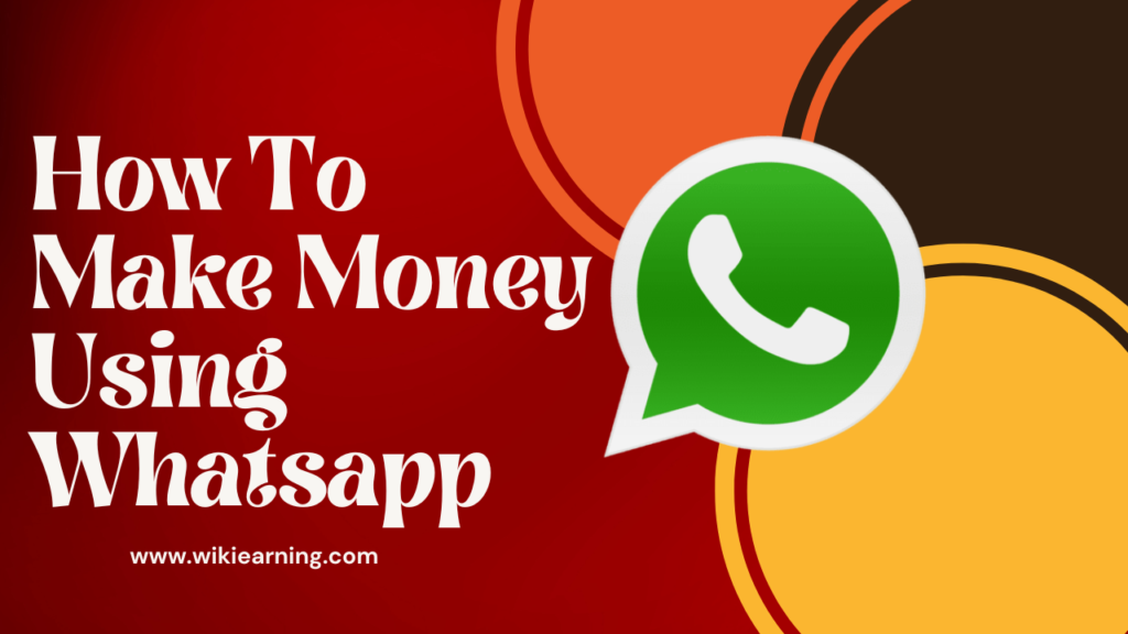 Make money from Whatsapp