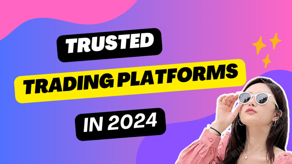 Trusted Trading Platforms in 2024